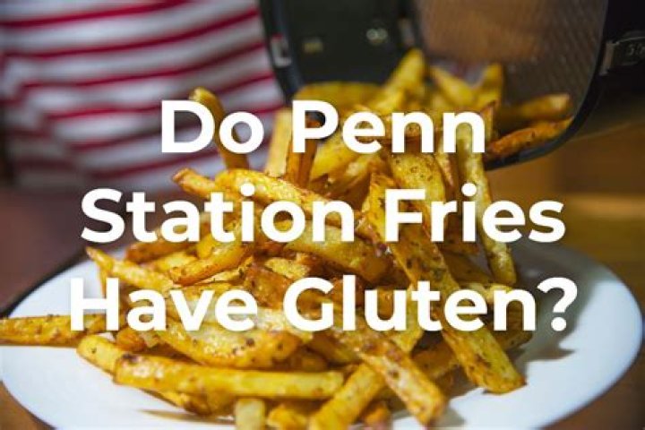 Are Penn Station fries gluten free