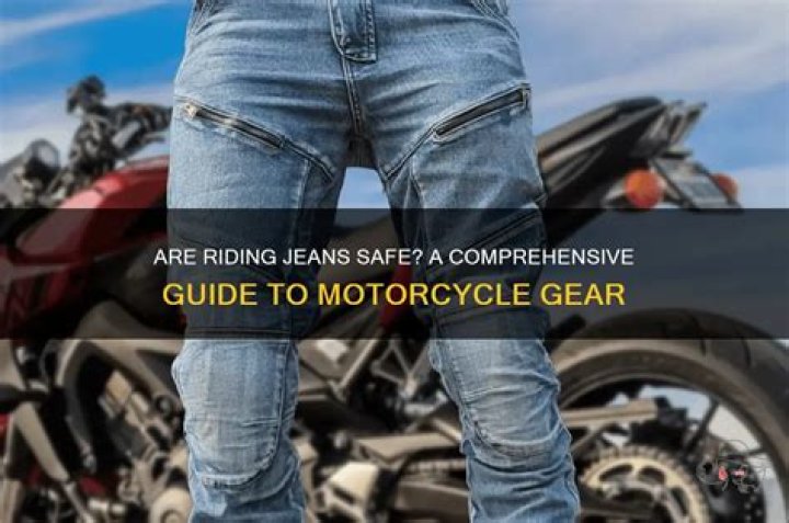 Are riding jeans safe