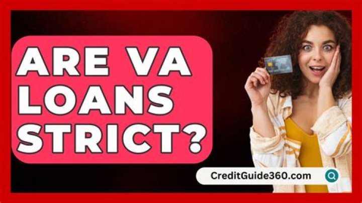 Are VA Loans strict