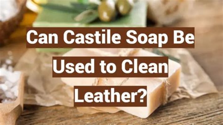 Can Castile soap be used on leather
