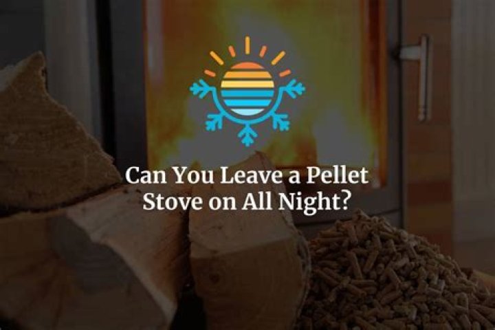 Can you leave pellet stove unattended