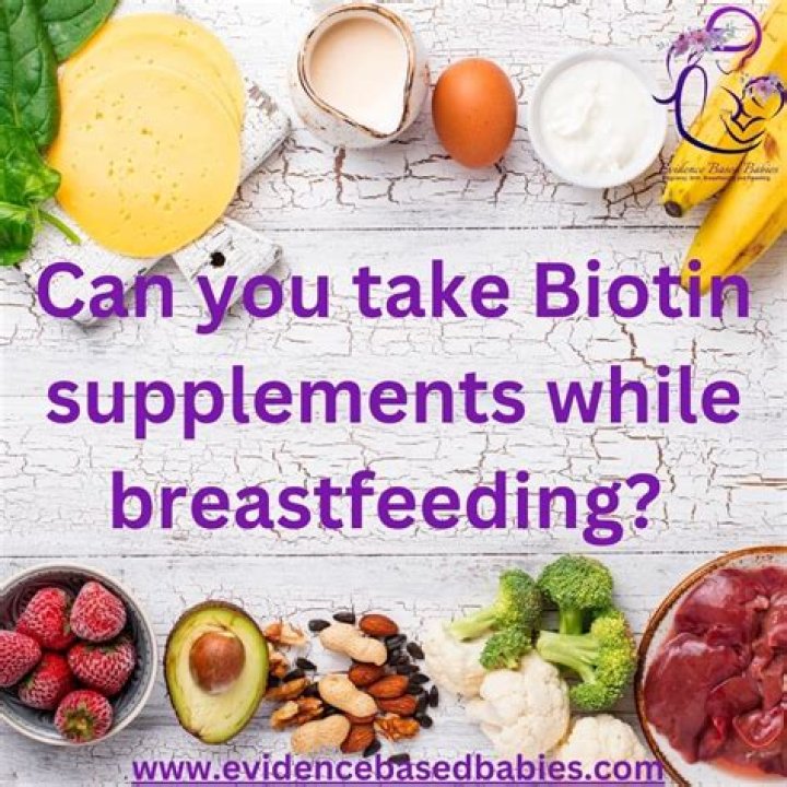 Can you take biotin supplements while breastfeeding