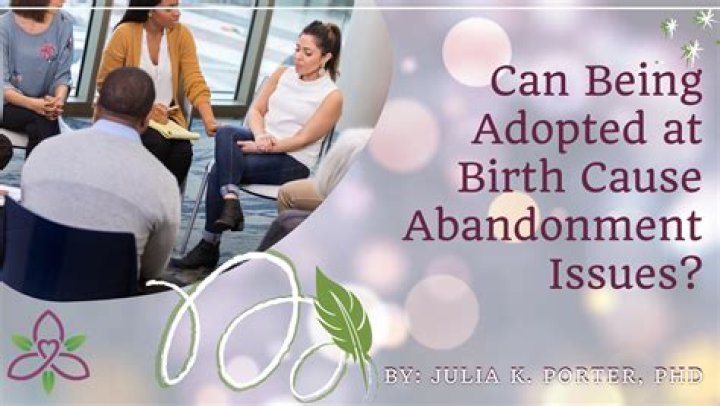 Do adopted kids have abandonment issues