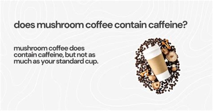 Does mushroom coffee have caffeine