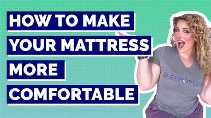 How can I make my soft mattress more comfortable