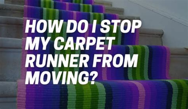 How do I stop my carpet runner from moving