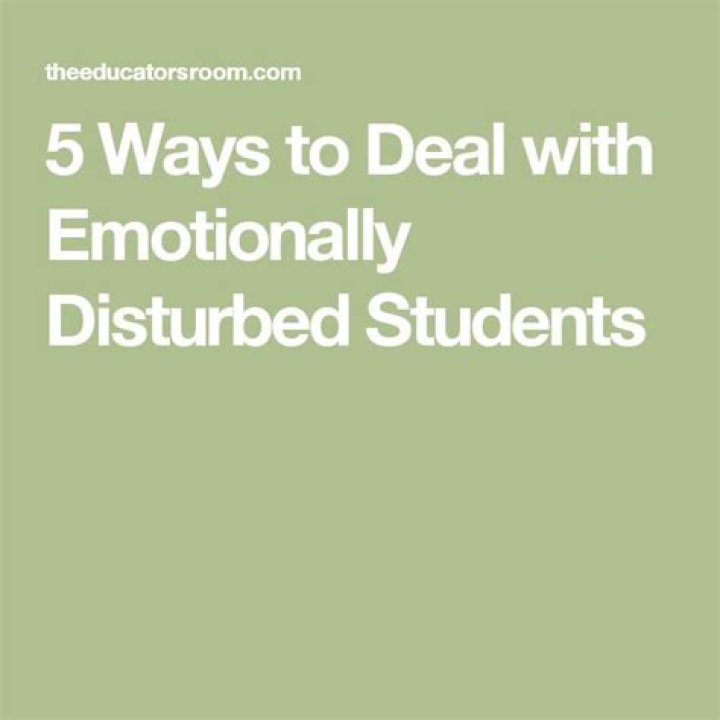 How do you manage emotionally disturbed students in the classroom