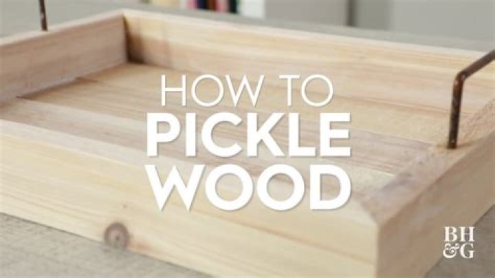 How do you pickle wood