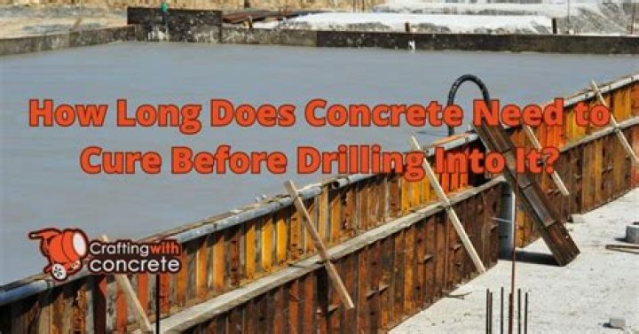 How long should you leave concrete before drilling