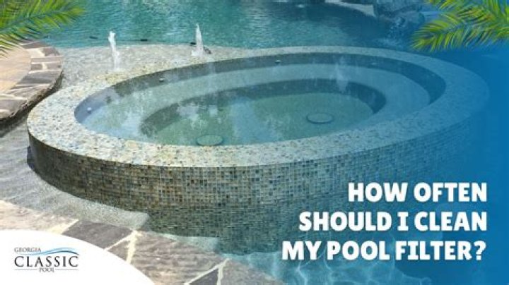 How often should the pool filter be cleaned