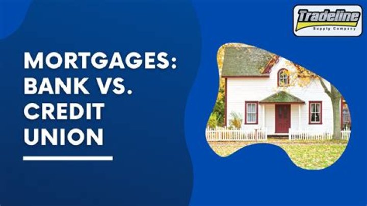 Is it better to get mortgage from credit union