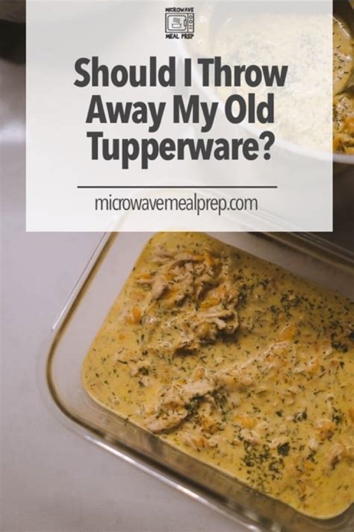 Should I throw away my old Tupperware