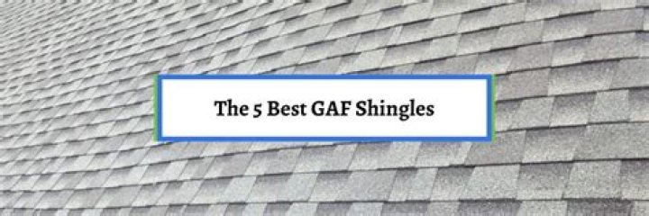 What are the best GAF shingles