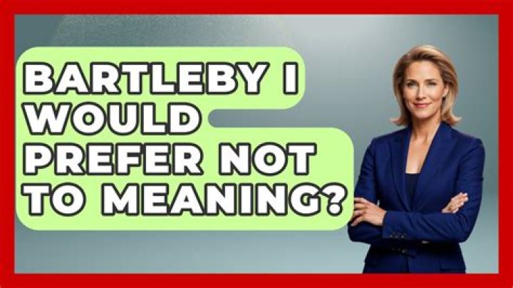 What does Bartleby prefer not do
