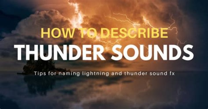 What does lightning and thunder sound like