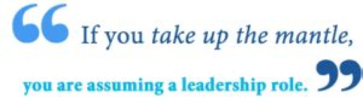 What does take up the mantle mean