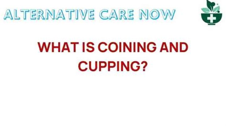 What is coining and cupping