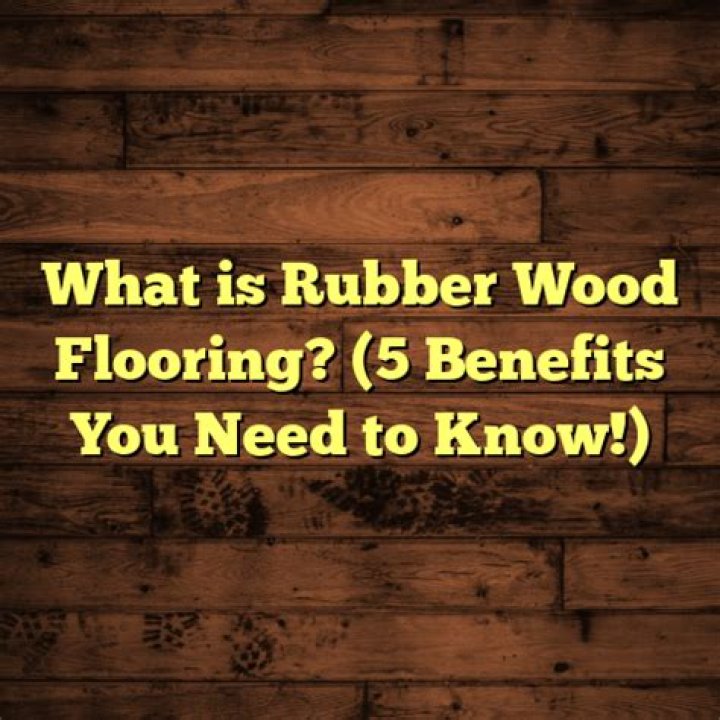 What is rubber wood flooring