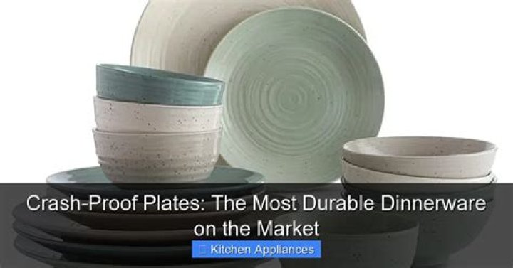 What is the most durable dinner plate