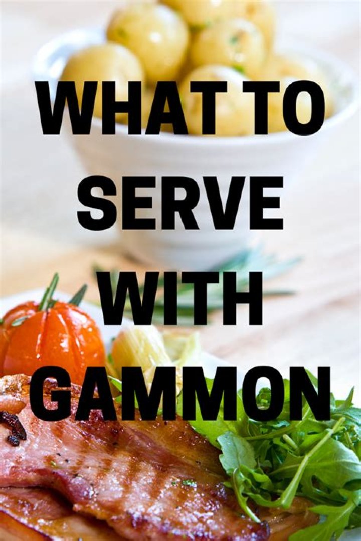 What should I serve with Gammon
