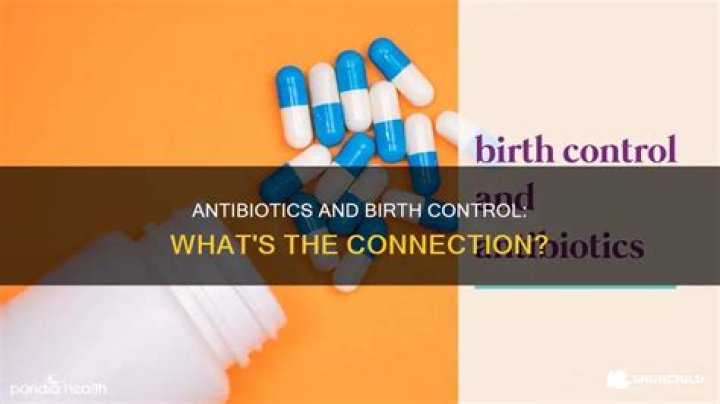 What type of antibiotics affect birth control