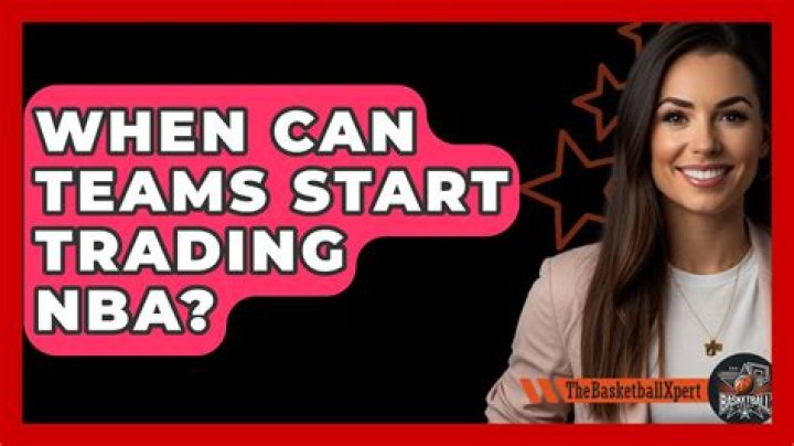 When can teams start trading NBA
