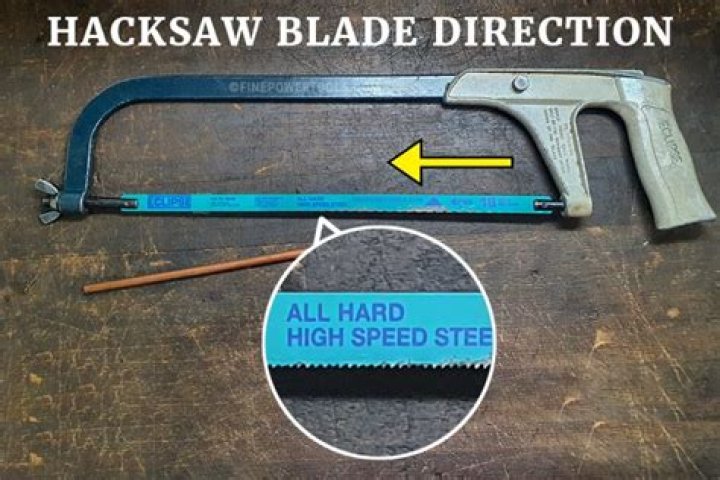 Which way do hacksaw blades go
