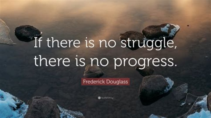 Who said if there is no struggle there is no progress