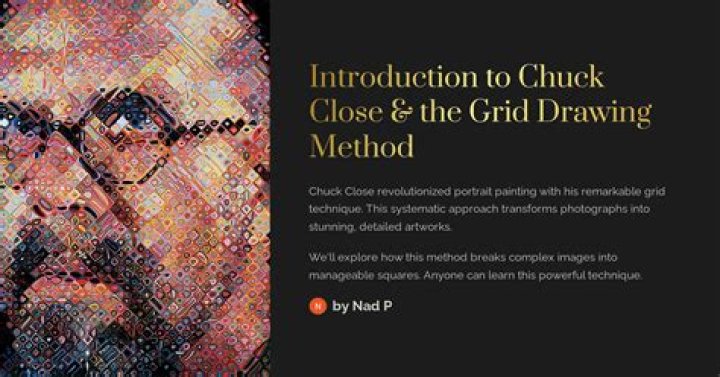 Why did Chuck Close use the grid method