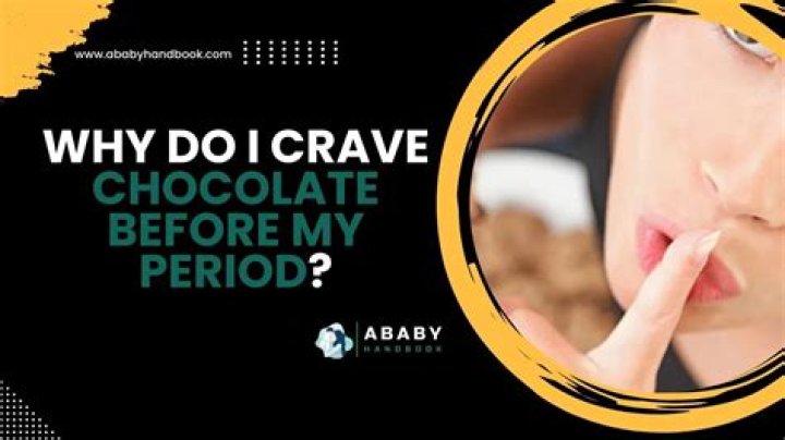Why do I crave chocolate before period
