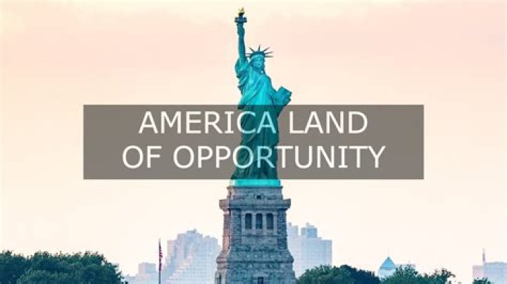 Why is America a land of opportunity