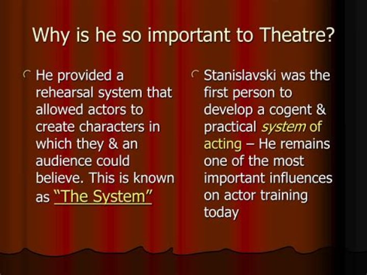 Why is Stanislavski important to Theatre