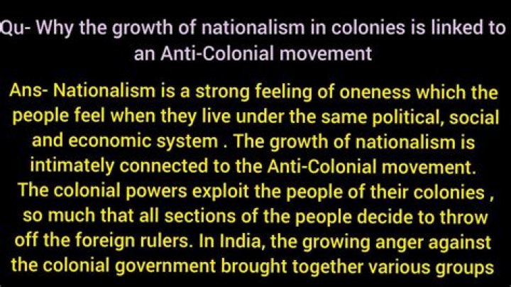 Why is the growth of nationalism in the colonies is linked to an anti colonial movement