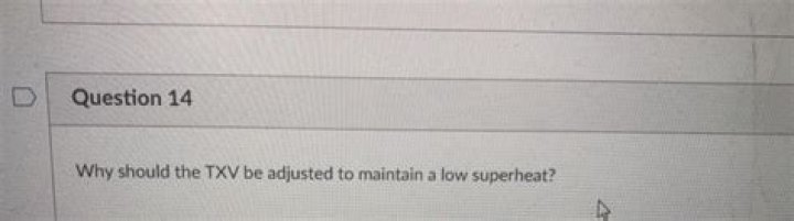 Why should the Txv be adjusted to maintain a low superheat